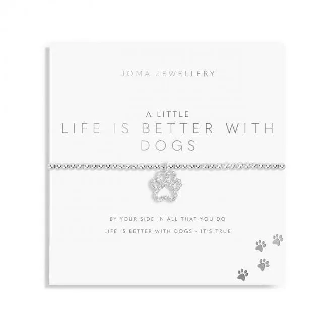 A Little 'Life Is Better With Dogs' Bracelet 5873