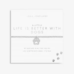 A Little 'Life Is Better With Dogs' Bracelet 5873